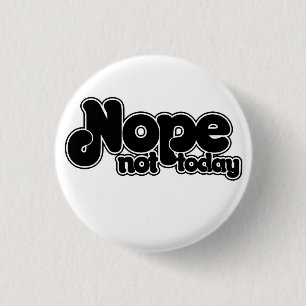 Badge Rond 2,50 Cm NOPE aujourd'hui