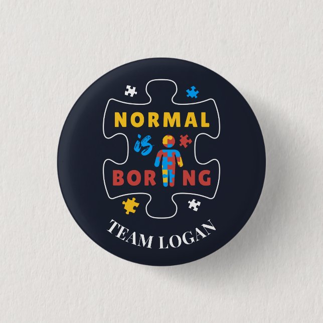 Badge Rond 2,50 Cm Normal is is Boring Autism Awareness Matching Fami (Devant)