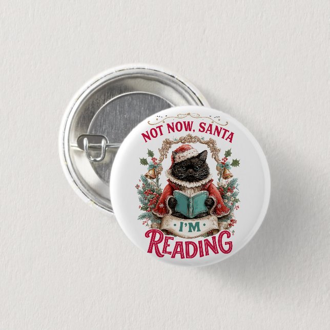 Badge Rond 2,50 Cm Not Now Santa I'm Reading  (Devant & derrière)