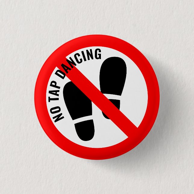Badge Rond 2,50 Cm Not Quite The Sign : No Tap Dancing (Devant)