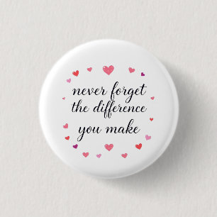 Badge Rond 2,50 Cm N'oubliez Jamais La Différence Que Vous Faites, Ma