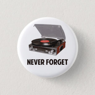 Badge Rond 2,50 Cm N'oubliez jamais les tourne-disques de vinyle