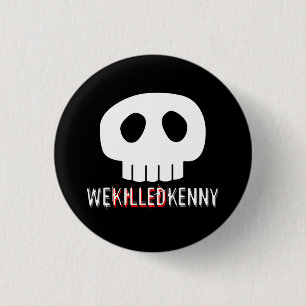 Badge Rond 2,50 Cm Nous avons tué Kenny