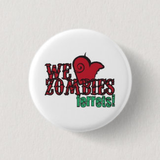 Badge Rond 2,50 Cm nous furets de zombi de coeur