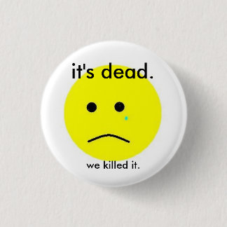 Badge Rond 2,50 Cm Nous l'avons tué