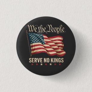Badge Rond 2,50 Cm Nous le peuple ne servons aucun roi USA Patriotiqu