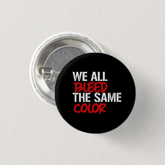 Badge Rond 2,50 Cm Nous saignons tous de la même couleur