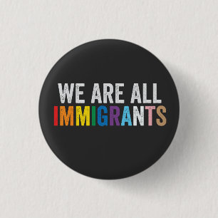 Badge Rond 2,50 Cm Nous sommes tous des immigrants LGBT Rainbow Ally