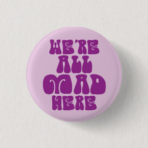 Badge Rond 2,50 Cm Nous sommes tous fous nous boutonnons ici