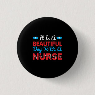 Badge Rond 2,50 Cm Nurse Gift   It Is A Beautiful Day To Be A Nurse