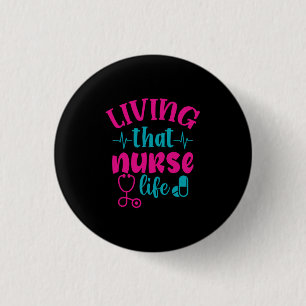 Badge Rond 2,50 Cm Nurse Gift Living That Nurse Life