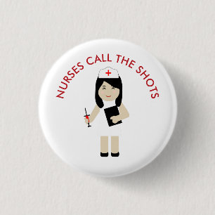 Badge Rond 2,50 Cm Nurses Call the Shots Cute Nurse 2