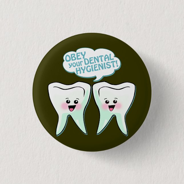 Badge Rond 2,50 Cm Obéissez l'hygiéniste dentaire (Devant)