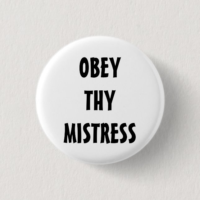 BADGE ROND 2,50 CM OBÉISSEZ THY MAÎTRESSE (Devant)