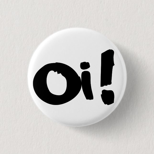 Badge Rond 2,50 Cm "Oi punk ! "Bouton (Devant)
