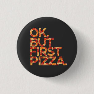 Badge Rond 2,50 Cm Ok Mais Première Pizza