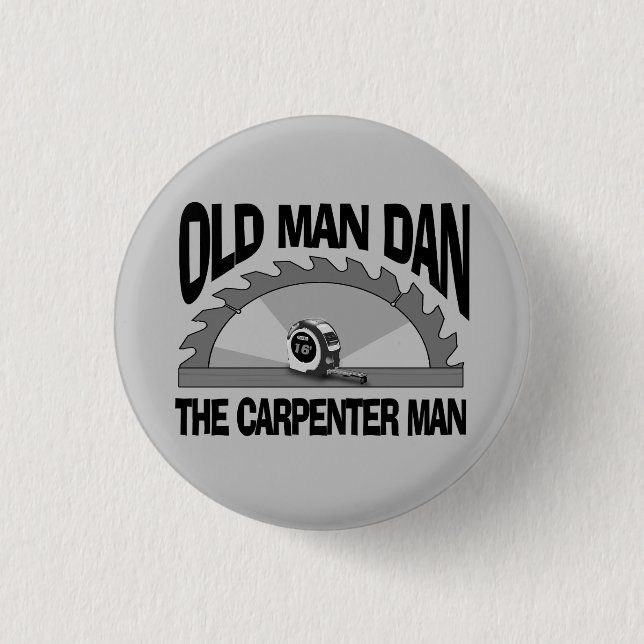 Badge Rond 2,50 Cm Old Man Dan Carpenter Homme Lumber Builder Funny (Devant)