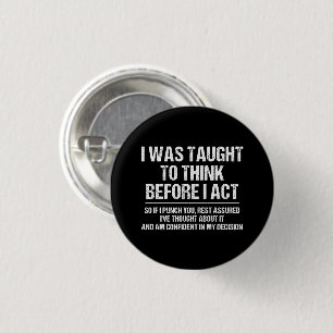 Badge Rond 2,50 Cm On M'A Appris À Réfléchir Avant D'Agir Sarcasme Dr
