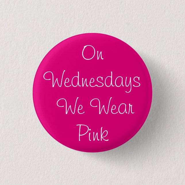 Badge Rond 2,50 Cm On Wednesdays We Wear Pink (Devant)