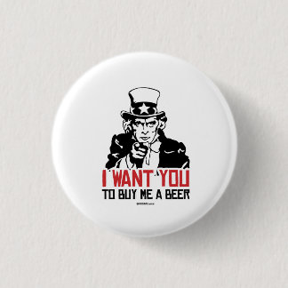 Badge Rond 2,50 Cm Oncle Sam - Je veux que tu m'achètes une bière