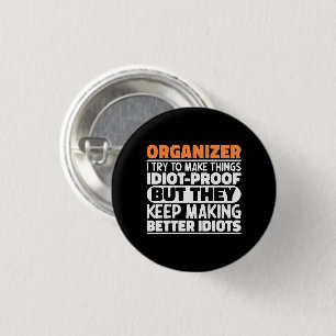 Badge Rond 2,50 Cm Organisateur Je Essaie de Rendre les Choses Drôles