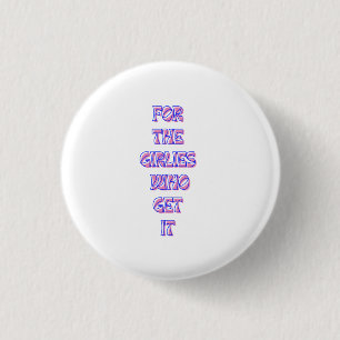 Badge Rond 2,50 Cm ou les filles qui l'obtiennent - Quot Relatable te