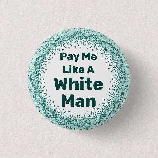 Badge Rond 2,50 Cm Paie-moi comme un homme blanc (Devant)