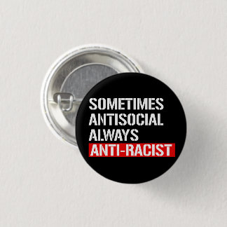Badge Rond 2,50 Cm Parfois antisociale toujours anti-raciste Rectangu