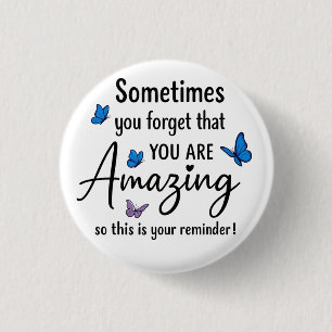 Badge Rond 2,50 Cm Parfois, Vous Oubliez Que Vous Êtes Incroyable