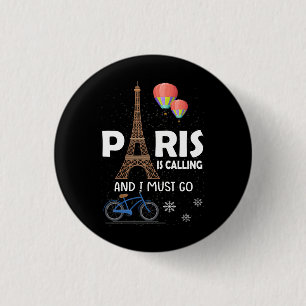 Badge Rond 2,50 Cm Paris Appelle Et Je Dois Aller En France Tra Vacan