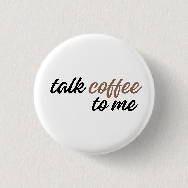 Badge Rond 2,50 Cm parle-moi café (Devant)