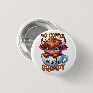 Badge Rond 2,50 Cm Pas de café beaucoup grincheux 