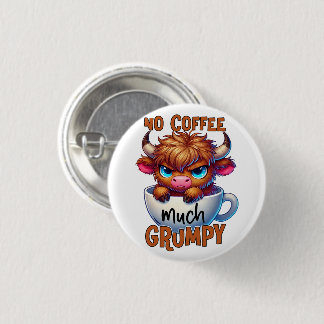 Badge Rond 2,50 Cm Pas de café beaucoup grincheux