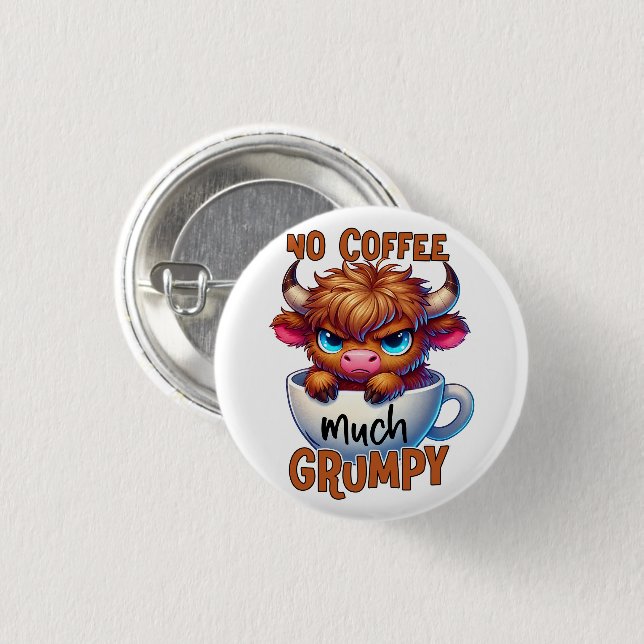 Badge Rond 2,50 Cm Pas de café beaucoup grincheux  (Devant & derrière)