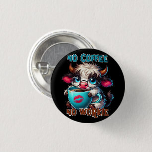 Badge Rond 2,50 Cm Pas de café, pas de travail 