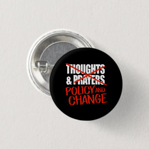 Badge Rond 2,50 Cm Pas des pensées et des prières mais un changement