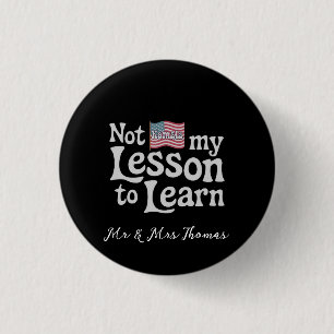 Badge Rond 2,50 Cm Pas ma leçon d'apprendre à autonomiser le don de m