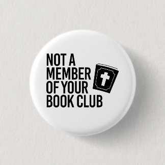 Badge Rond 2,50 Cm Pas membre de votre club de lecture