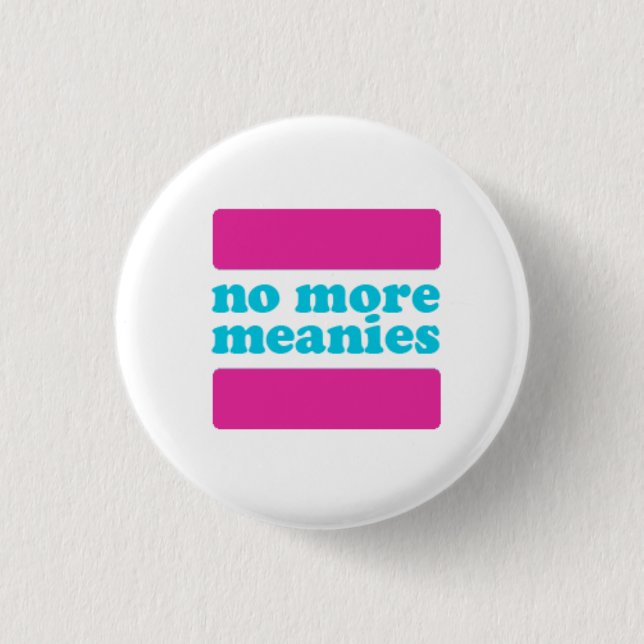 Badge Rond 2,50 Cm Pas plus de Meanies - bouton rose (trans*) (Devant)