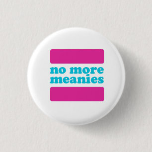 Badge Rond 2,50 Cm Pas plus de Meanies - bouton rose (trans*)