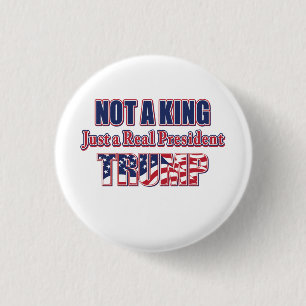Badge Rond 2,50 Cm Pas un roi, juste un président - TRUMP