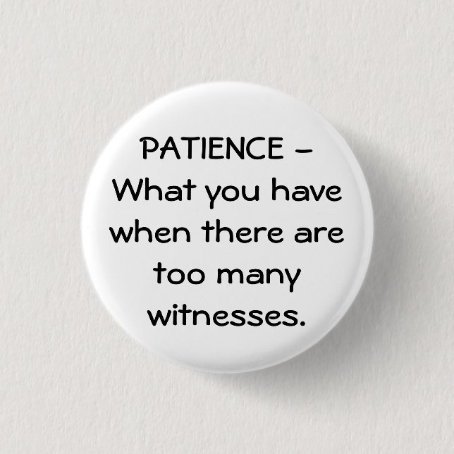 Badge Rond 2,50 Cm Patience (Devant)