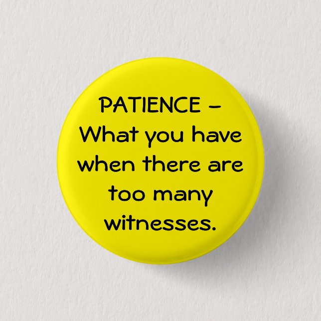 Badge Rond 2,50 Cm Patience (Devant)