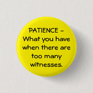 Badge Rond 2,50 Cm Patience