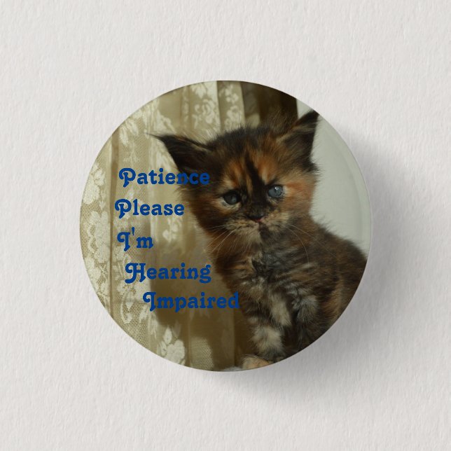 Badge Rond 2,50 Cm Patience s'il vous plaît Je suis malentendante (Devant)