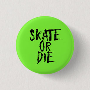 Badge Rond 2,50 Cm Patinent ou meurent, la conception de fille de