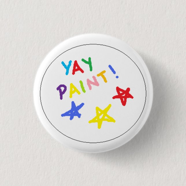 Badge Rond 2,50 Cm peinture yay ! (Devant)