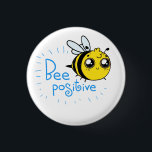 Badge Rond 2,50 Cm Penser Positive Abee Positive Mignonne Abee<br><div class="desc">Mignonne petite abeille apportant un message positif à tous ceux qui vous voient. Customisez à votre goût.</div>