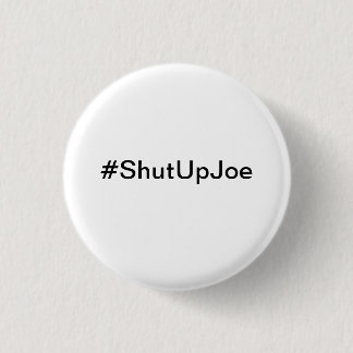 Badge Rond 2,50 Cm Petit bouton de #ShutUpJoe