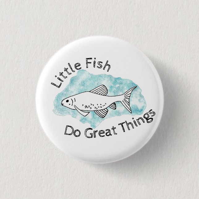 Badge Rond 2,50 Cm Petits poissons font de grandes choses Motivationn (Devant)